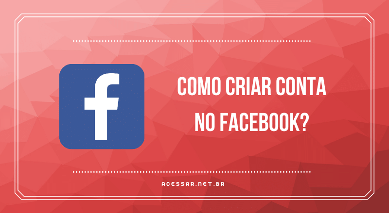 Entrar no Facebook! Saiba AGORA!