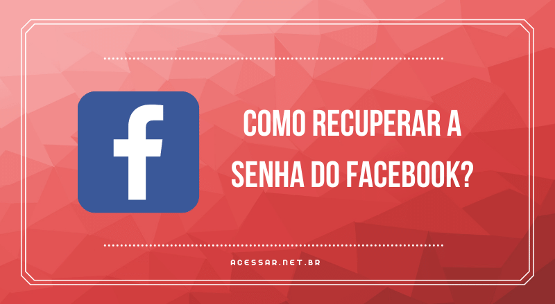 Como Recuperar Senha do Facebook